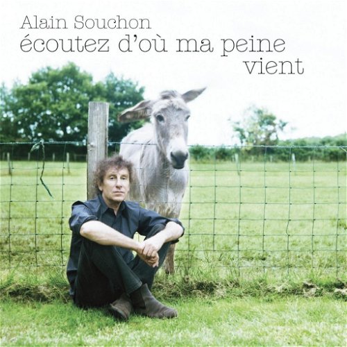 Alain Souchon - Écoutez D'où Ma Peine Vient (CD)