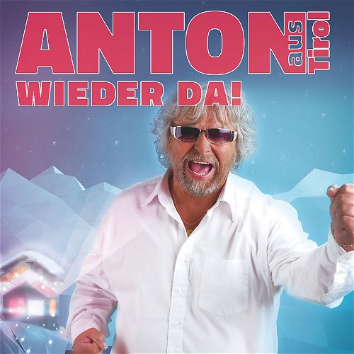 Anton Aus Tirol - Wieder Da! (CD)