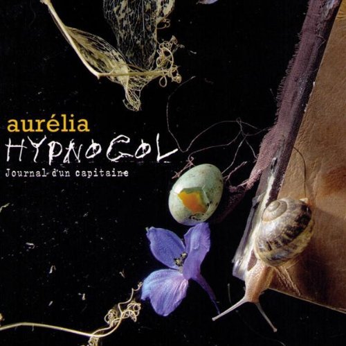Aurélia - Hypnogol - Journal D'un Capitaine (CD)