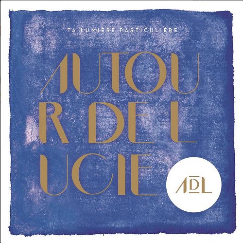 Autour De Lucie - Ta Lumière Particulière (CD)