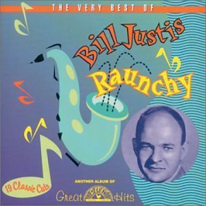 Bill Justis - Raunchy / The Very Best Of (CD)