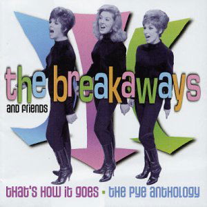 Breakaways - That's How It Goes - Pye Anthology (CD)