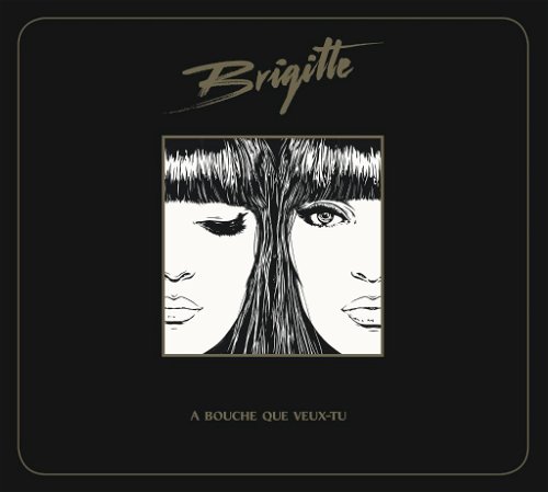 Brigitte - A Bouche Que Veux-Tu (CD)