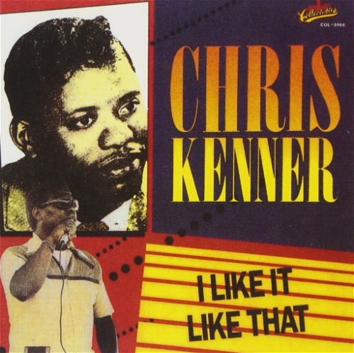 Chris Kenner - I Like It Like That (CD)