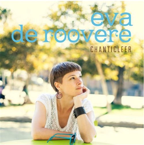 Eva De Roovere - Chanticleer (CD)