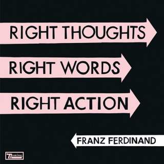 Franz Ferdinand - Right Thoughts, Right Words, Right Action (CD)