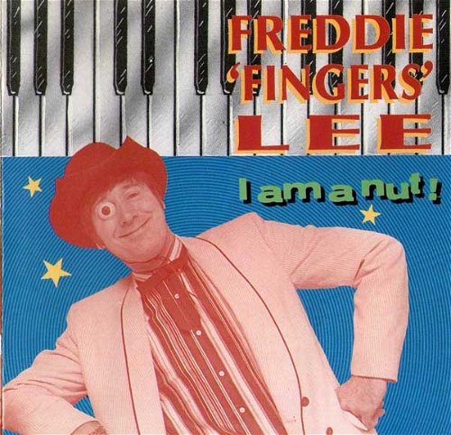 Freddie Fingers Lee - I Am A Nut! (CD)