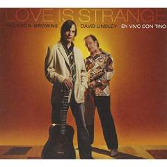 Jackson Browne & David Lindley - Love Is Strange (CD)