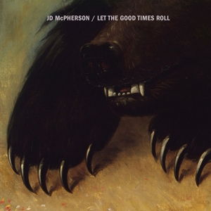 Jd Mcpherson - Let The Good Times Roll (CD)