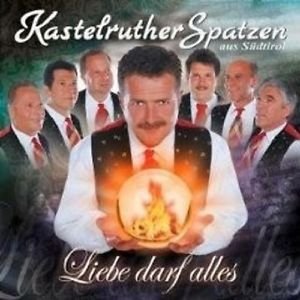 Kastelruther Spatzen - Liebe Darf Alles (CD)