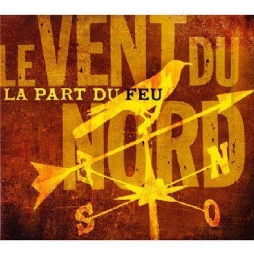 Vent Le Du Nord - La Part Du Feu (CD)