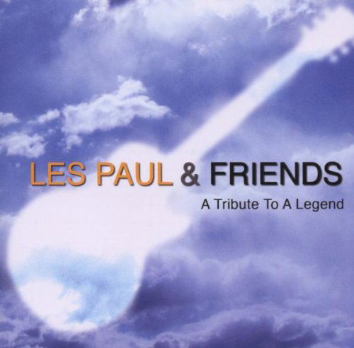 Les Paul And Friends - A Tribute To A Legend (CD)