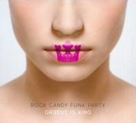 Rock Candy Funk Party - Groove Is King (CD)