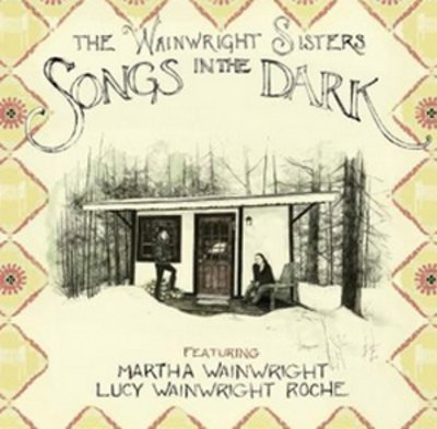 The Wainwright Sisters - Songs In The Dark (LP)