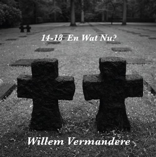Willem Vermandere - 14-18 En Wat Nu? (CD)