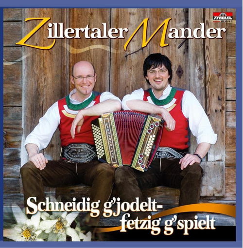 Zillertaler Mander - Schneidig G'jodelt - Fetzig G'spielt (CD)