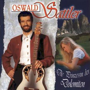 Oswald Sattler - Die Prinzessin Der Dolomiten (CD)