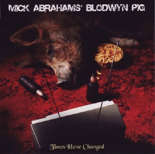 Mick Abraham's Blodwyn Pig - Times Have Changed (CD)