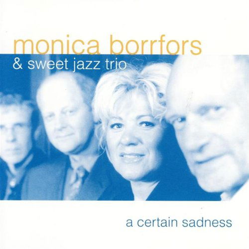 Monica Borrfors & Sweet Jazz Trio - Certain Sadness (CD)