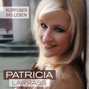 Patricia Larrass - Kopfüber Ins Leben (CD)