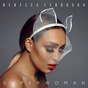 Rebecca Ferguson - Superwoman (CD)