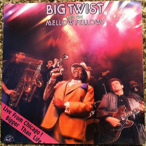 Big Twist And The Mellow Fellows - Live From Chicago! Bigger Than Life!! (CD)