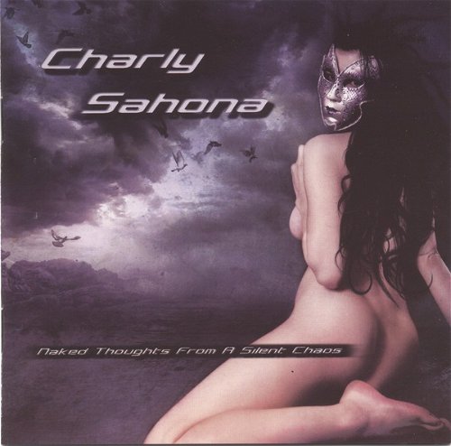 Charly Sahona - Naked Thoughts From A Silent Chaos (CD)
