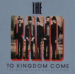 The Band - To Kingdom Come - The Definitive Collection (CD)