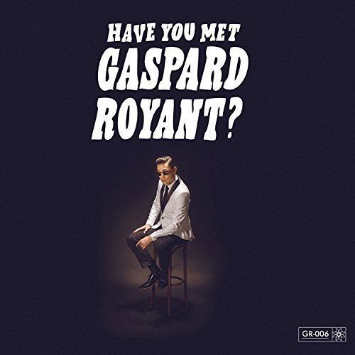 Gaspard Royant - Have You Met Gaspard Royant? (CD)