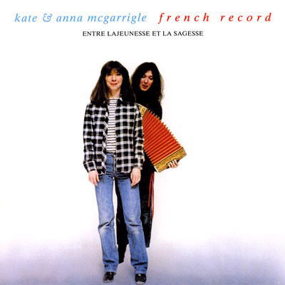 Kate & Anna Mcgarrigle - French Record (CD)