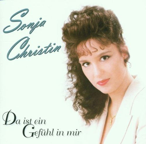 Sonja Christin - Da Ist Ein Gefühl In Mir (CD)