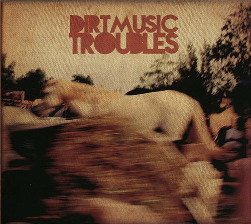 Dirtmusic - Troubles (CD)