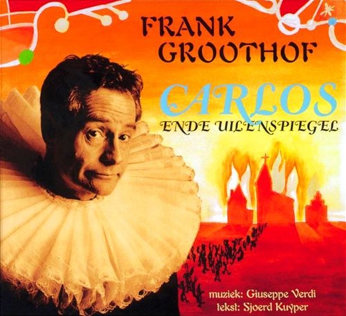 Verdi / Frank Groothof - Carlos & De Uilenspiegel (CD)
