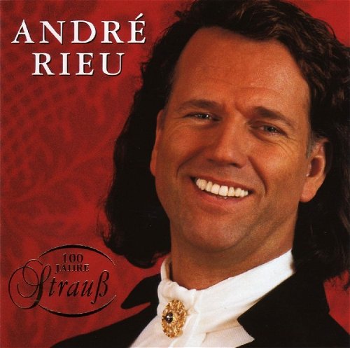 Andre Rieu - 100 Jahre Strauss (CD)