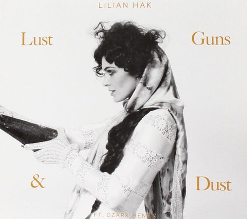 Lilian Hak - Lust Guns & Dust (CD)