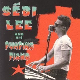 Sebi Lee - Sebi Lee And His Pumping Piano (CD)