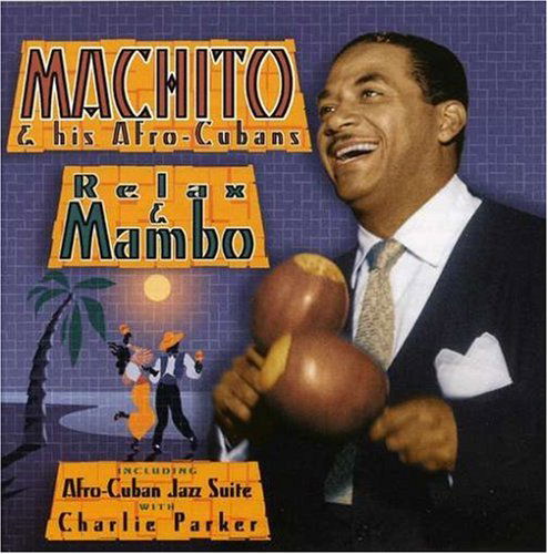 Machito & His Afro-Cubans - Relax & Mambo (CD)