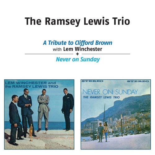 Ramsey Lewis - Tribute To Clifford Brown / Never On Sunday (CD)