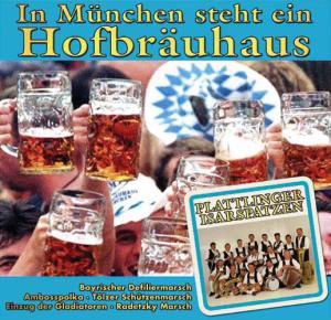 Plattlinger Isarspatzen - In München Steht Ein Hofbräuhaus (CD)