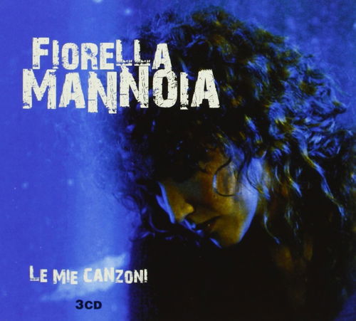 Fiorella Mannoia - Le Mie Canzoni - 3CD