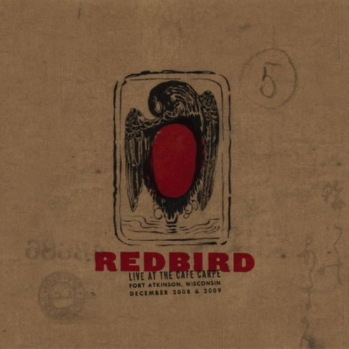 Redbird - Live At The Cafe Carpe (CD)