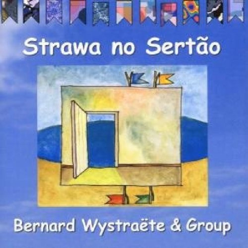 Bernard Wystraëte & Group - Strawa No Sertao (CD)
