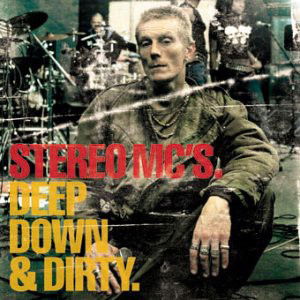 Stereo MC's - Deep Down & Dirty (CD)