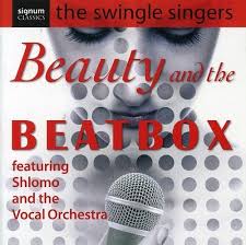 The Swingle Singers - Beauty And The Beatbox (CD)