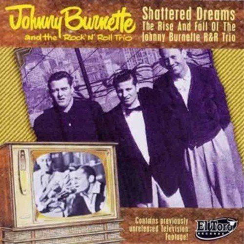 Johnny Burnette Trio - Shattered Dreams (CD)