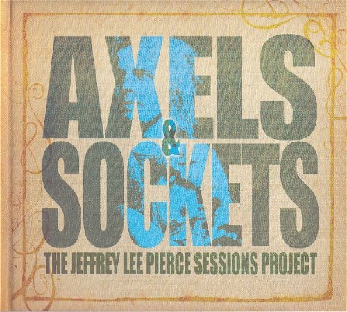 Various / Jeffrey Lee Pierce Tribute - Axels & Sockets (CD)