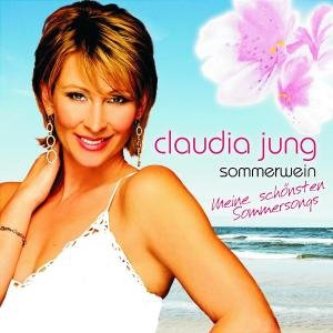 Claudia Jung - Sommerwein : Meine Schönsten Sommersongs (CD)