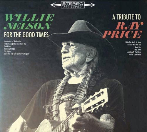 Willie Nelson - For The Good Times - Tribute To Ray Price  (CD)
