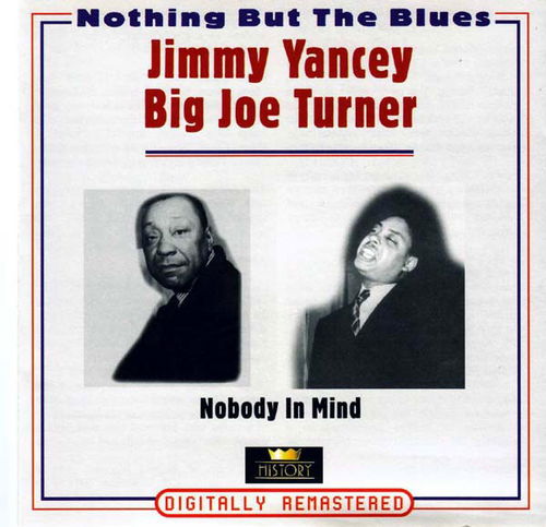 Jimmy Yancey / Big Joe Turner - Nobody In Mind (CD)