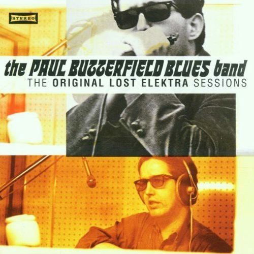 The Paul Butterfield Blues Band - The Original Lost Elektra Sessions (CD)